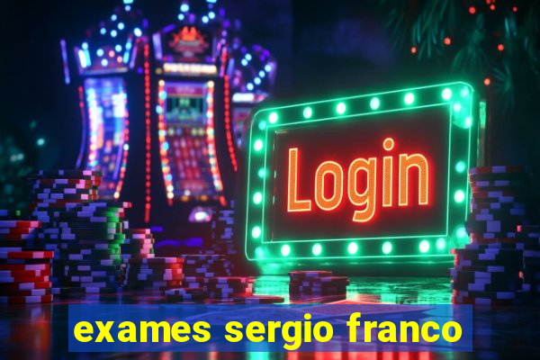 exames sergio franco